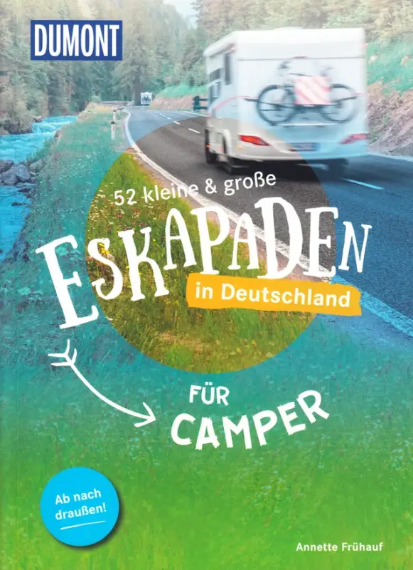 52 kleine & große Eskapaden in Deutschland für Camper, Dumont Letzte Chance